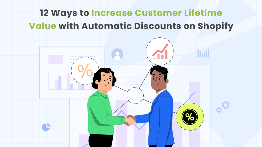 12 ways to increase customer lifetime value with automatic discounts on shopify