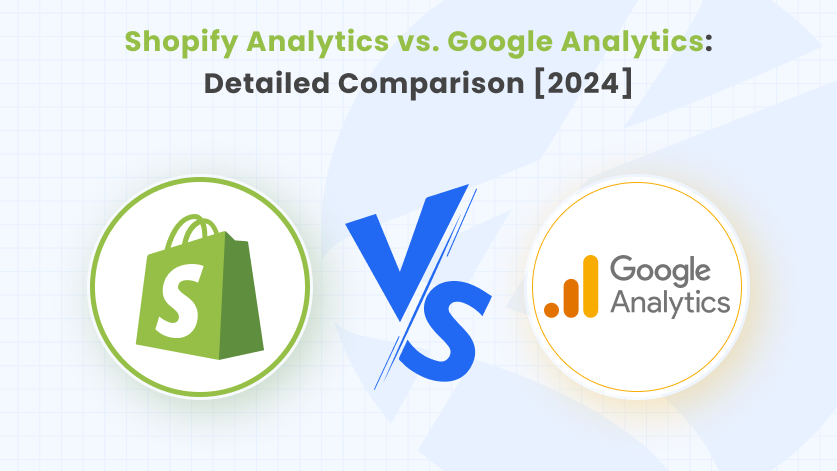 shopify analytics vs. google analytics detailed comparison 2024