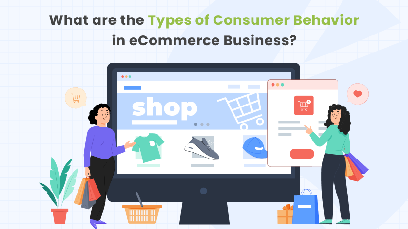 what are the types of consumer behavior in ecommerce business